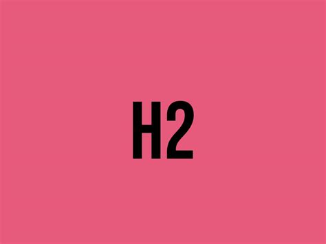 h2 meaning.